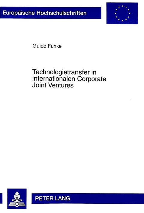 Technologietransfer in internationalen Corporate Joint Ventures - Guido Funke