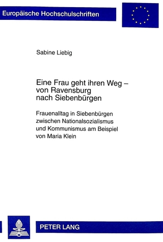 Eine Frau geht ihren Weg - von Ravensburg nach Siebenbürgen