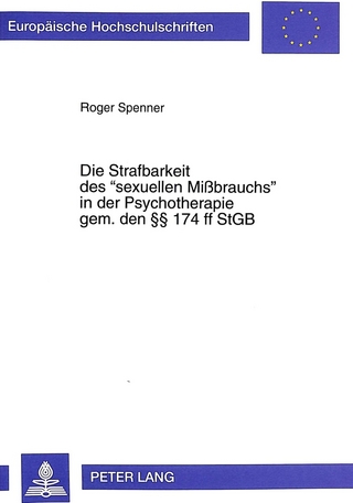 Die Strafbarkeit des «sexuellen Mißbrauchs» in der Psychotherapie gem. den §§ 174 ff StGB