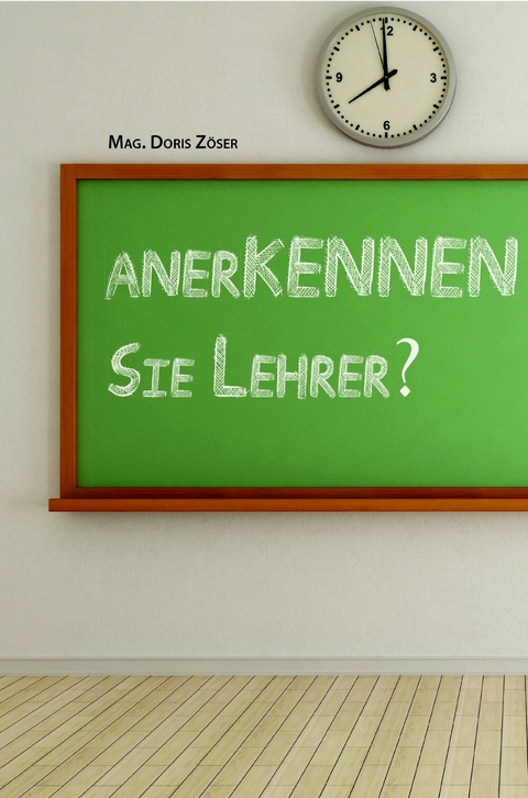 anerKENNEN Sie Lehrer? -  Doris Zöser Mag.