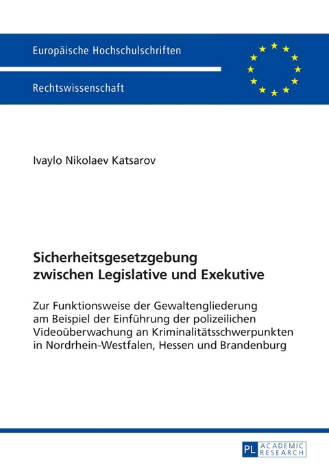 Sicherheitsgesetzgebung zwischen Legislative und Exekutive - Ivaylo Katsarov