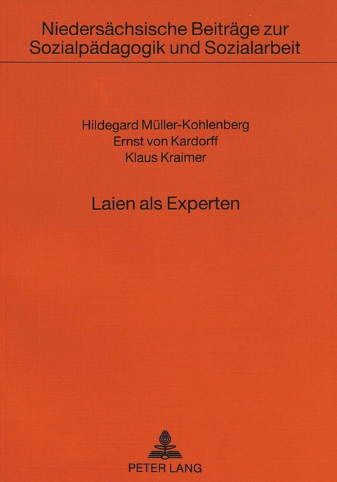 Laien als Experten - Hildegard M&uuml;ller-Kohlenberg, Ernst von Kardorff, Klaus Kraimer