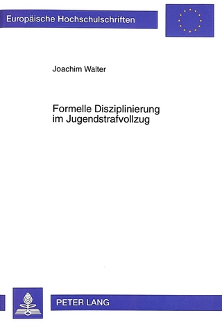 Formelle Disziplinierung im Jugendstrafvollzug