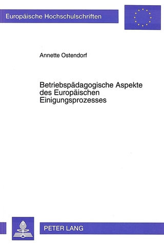 Betriebspädagogische Aspekte des Europäischen Einigungsprozesses