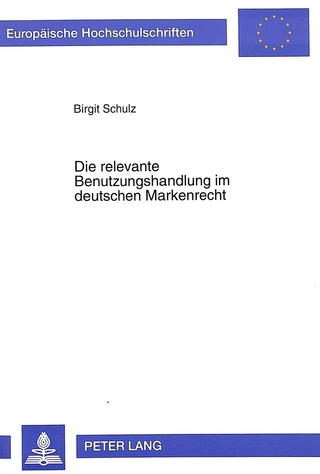 Die relevante Benutzungshandlung im deutschen Markenrecht