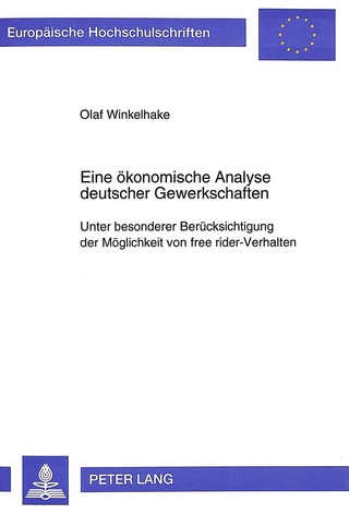 Eine ökonomische Analyse deutscher Gewerkschaften
