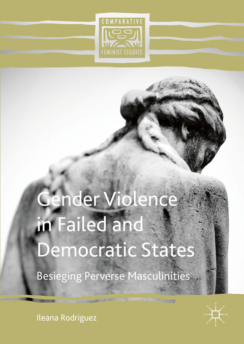 Gender Violence in Failed and Democratic States - Ileana Rodriguez