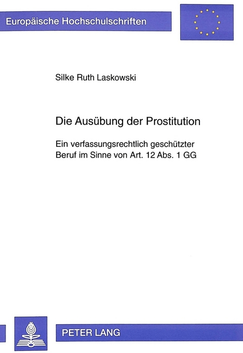 Die Aus&uuml;bung der Prostitution - Silke Ruth Laskowski