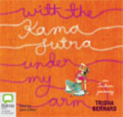 With the Kama Sutra Under My Arm - Trisha Bernard