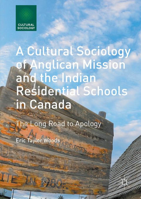 A Cultural Sociology of Anglican Mission and the Indian Residential Schools in Canada - Eric Taylor Woods
