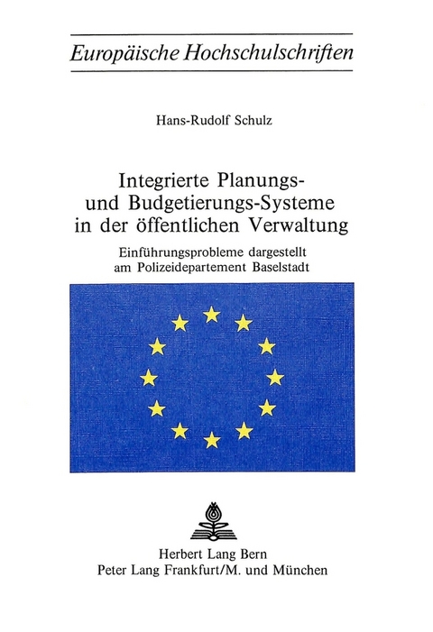 Integrierte Planungs- und Budgetierungs-Systeme in der &ouml;ffentlichen Verwaltung - Hans-Rudolf Schulz