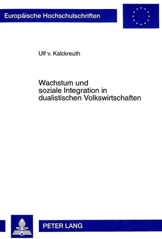 Wachstum und soziale Integration in dualistischen Volkswirtschaften