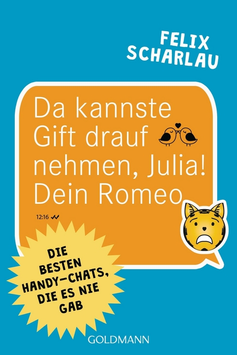 Da kannste Gift drauf nehmen, Julia! Dein Romeo - Felix Scharlau