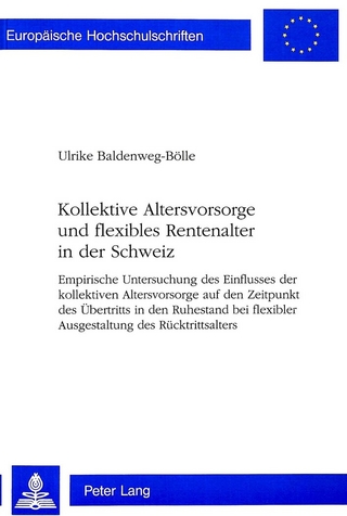 Kollektive Altersvorsorge und flexibles Rentenalter in der Schweiz