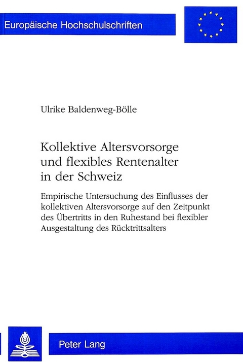 Kollektive Altersvorsorge und flexibles Rentenalter in der Schweiz - Ulrike Baldenweg-B&ouml;lle