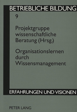 Organisationslernen durch Wissensmanagement
