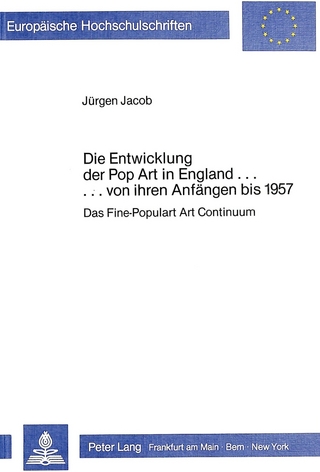 Die Entwicklung der Pop Art in England ... von ihren Anfängen bis 1957