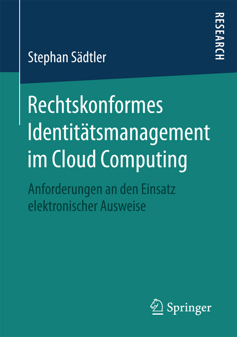Rechtskonformes Identitätsmanagement im Cloud Computing -  Stephan Sädtler