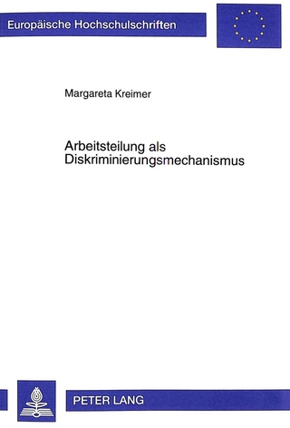 Arbeitsteilung als Diskriminierungsmechanismus