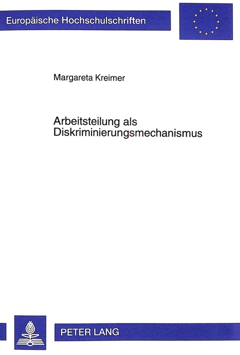 Arbeitsteilung als Diskriminierungsmechanismus - Margareta Kreimer