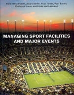 Managing Sport Facilities and Major Events - Hans Westerbeek, Aaron Smith, Paul Turner, Paul Emery, Christine Green