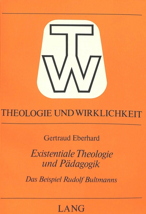Existentiale Theologie und P&auml;dagogik