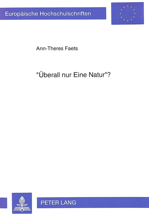&laquo;&Uuml;berall nur Eine Natur&raquo;? - Ann-Theres Faets