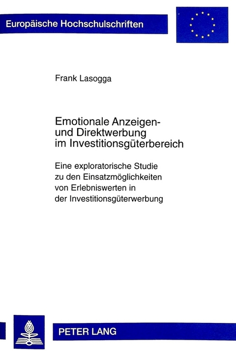 Emotionale Anzeigen- und Direktwerbung im Investitionsg&uuml;terbereich - Frank Lasogga