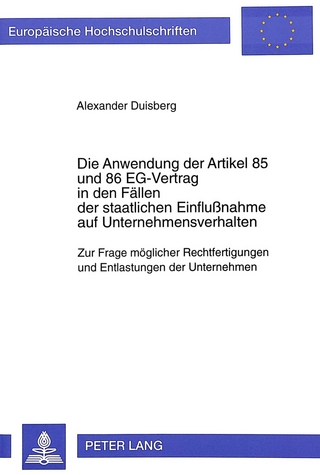 Die Anwendung der Artikel 85 und 86 EG-Vertrag in den Fällen der staatlichen Einflußnahme auf Unternehmensverhalten