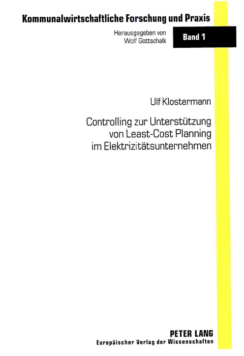 Controlling zur Unterst&uuml;tzung von Least-Cost Planning im Elektrizit&auml;tsunternehmen - Ulf Klostermann