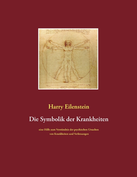 Die Symbolik der Krankheiten - Harry Eilenstein
