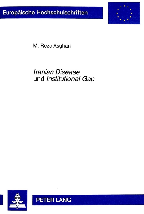 &laquo;Iranian Disease&raquo; und &laquo;Institutional Gap&raquo; - Reza Asghari