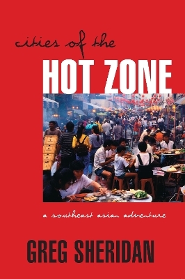 Cities of the Hot Zone - Greg Sheridan
