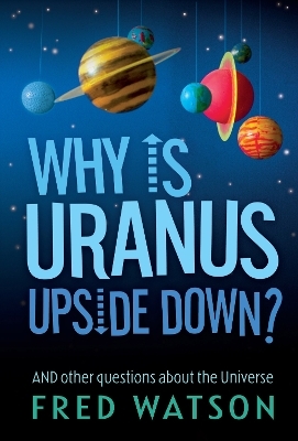 Why Is Uranus Upside Down? - Fred Watson