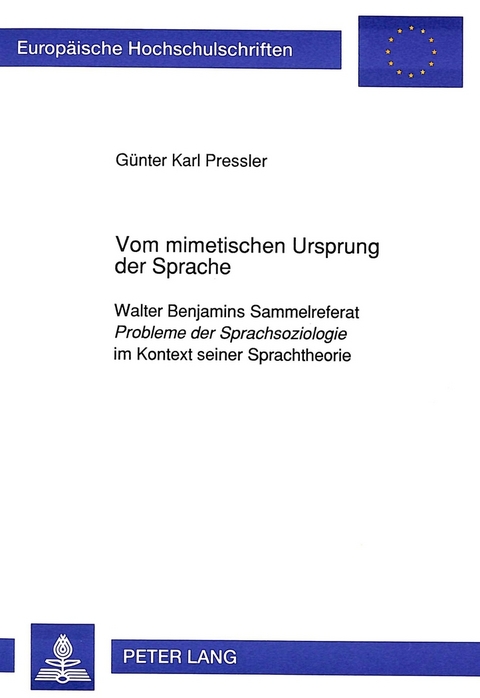 Vom mimetischen Ursprung der Sprache - G&uuml;nter Karl Pressler
