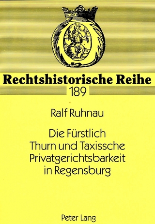 Die Fürstlich Thurn und Taxissche Privatgerichtsbarkeit in Regensburg