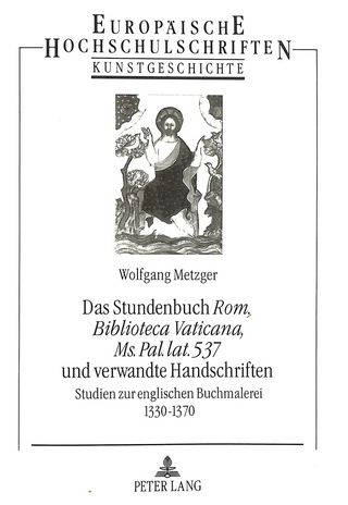 Das Stundenbuch «Rom, Biblioteca Vaticana, Ms. Pal. lat. 537» und verwandte Handschriften