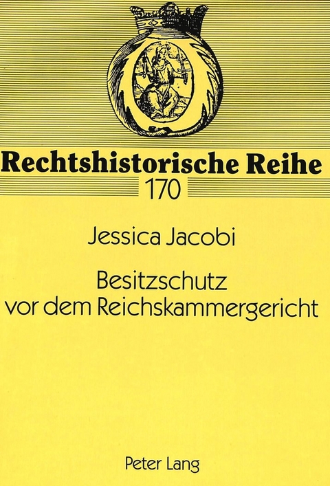 Besitzschutz vor dem Reichskammergericht - Jessica Jacobi