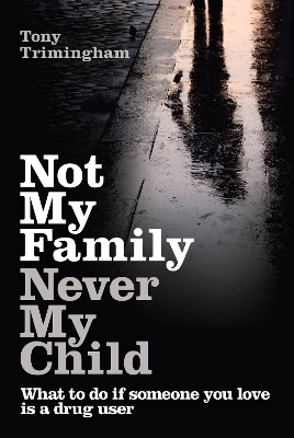 Not My Family, Never My Child - Tony Trimingham