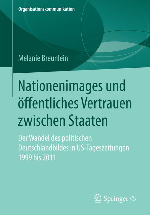 Nationenimages und &ouml;ffentliches Vertrauen zwischen Staaten -  Melanie Breunlein