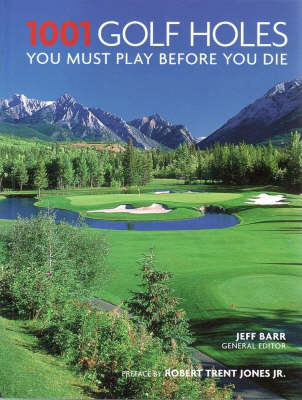 1001 Golf Holes You Must Play Before You Die