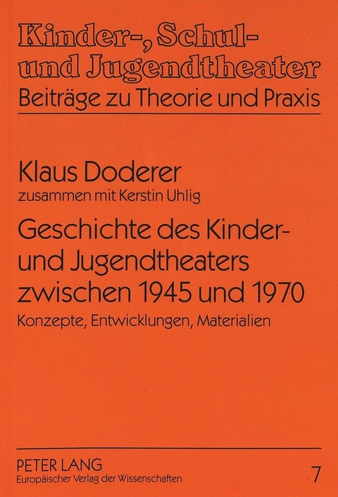Geschichte des Kinder- und Jugendtheaters zwischen 1945 und 1970 - Klaus Doderer, Kerstin Uhlig