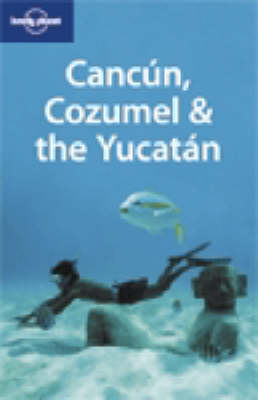 Cancun, Cozumel and the Yucatan