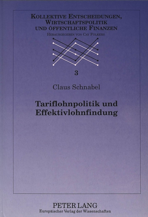 Tariflohnpolitik und Effektivlohnfindung - Claus Schnabel
