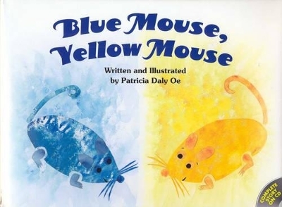 Blue Mouse, Yellow Mouse - Patricia Daly Oe