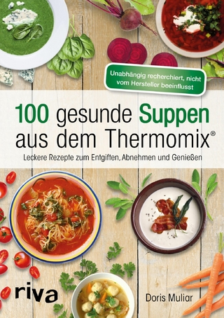 100 gesunde Suppen aus dem Thermomix®