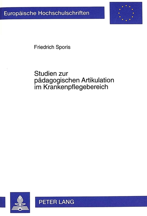 Studien zur p&auml;dagogischen Artikulation im Krankenpflegebereich - Friedrich Sporis
