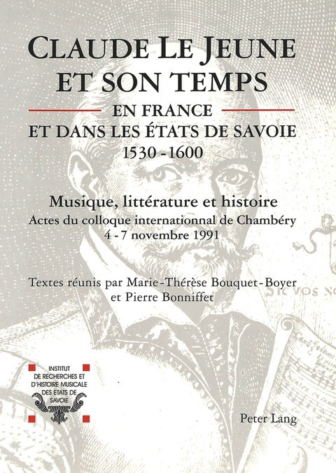 Claude Le Jeune et son temps en France et dans les Etats de Savoie (1530-1600) - 