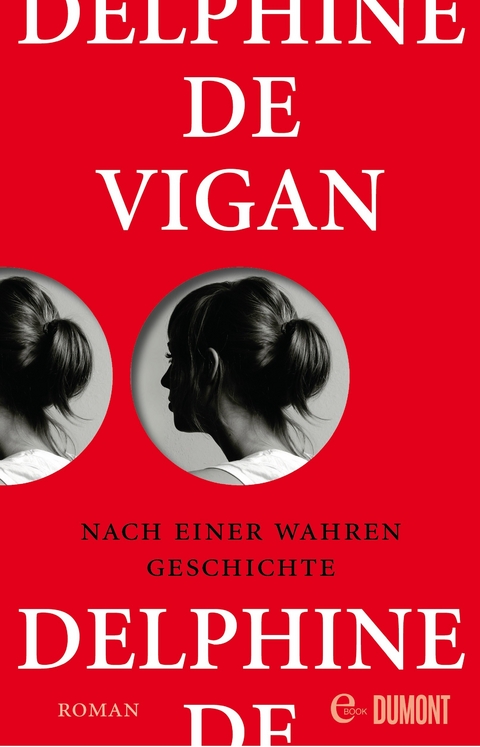 Nach einer wahren Geschichte - Delphine Vigan