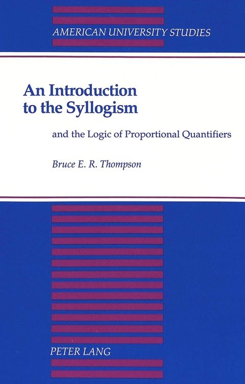 An Introduction to the Syllogism - Bruce E.R Thompson